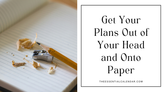 Get Your Plans Out of Your Head and Onto Paper | Your Sanity-Saving Back-to-School Move