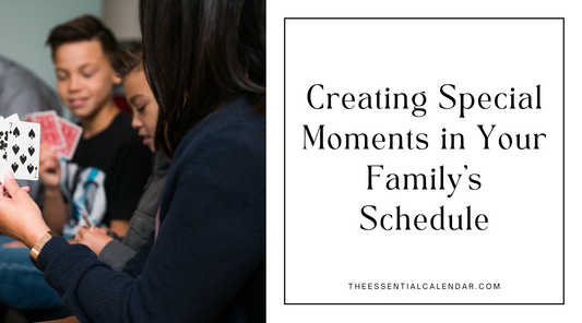 Family Gatherings: Creating Special Moments in Your Family's Schedule