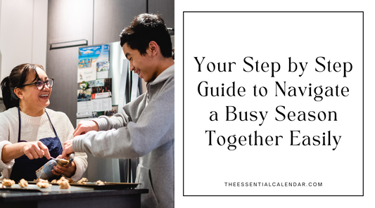 Your Step-by-Step Guide to Navigate a Busy Season Together Easily