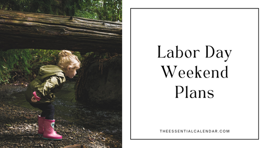 Labor Day Weekend Plans: Putting Family Fun On Your Calendar