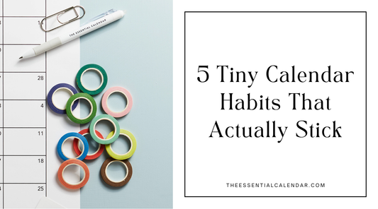 5 Tiny Calendar Habits That Actually Stick