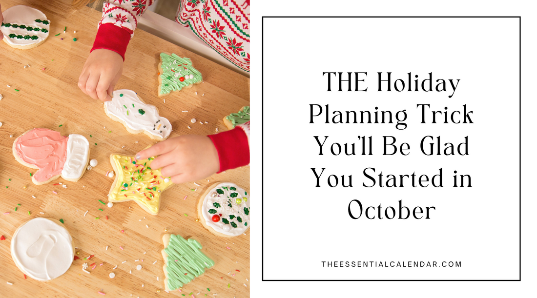 The Holiday Planning Trick You'll Be Glad You Started in October