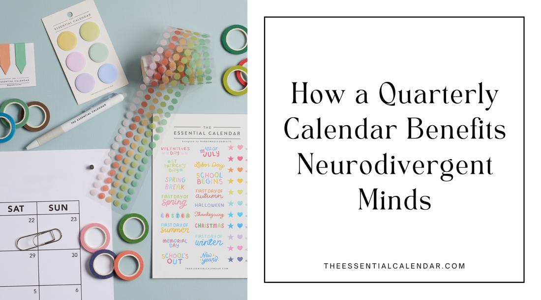 How a Quarterly Calendar Benefits Neurodivergent Minds