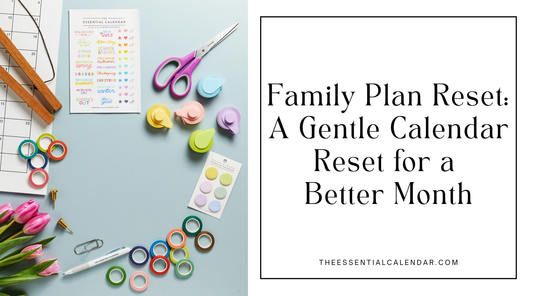 Family Plan Reset: A Gentle Calendar Refresh for a Better Month