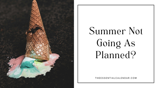 Summer Not Going As Planned? Let's Rework the Calendar